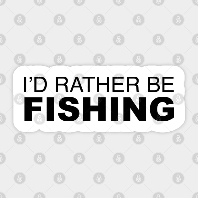 Id rather be Fishing Sticker by LudlumDesign